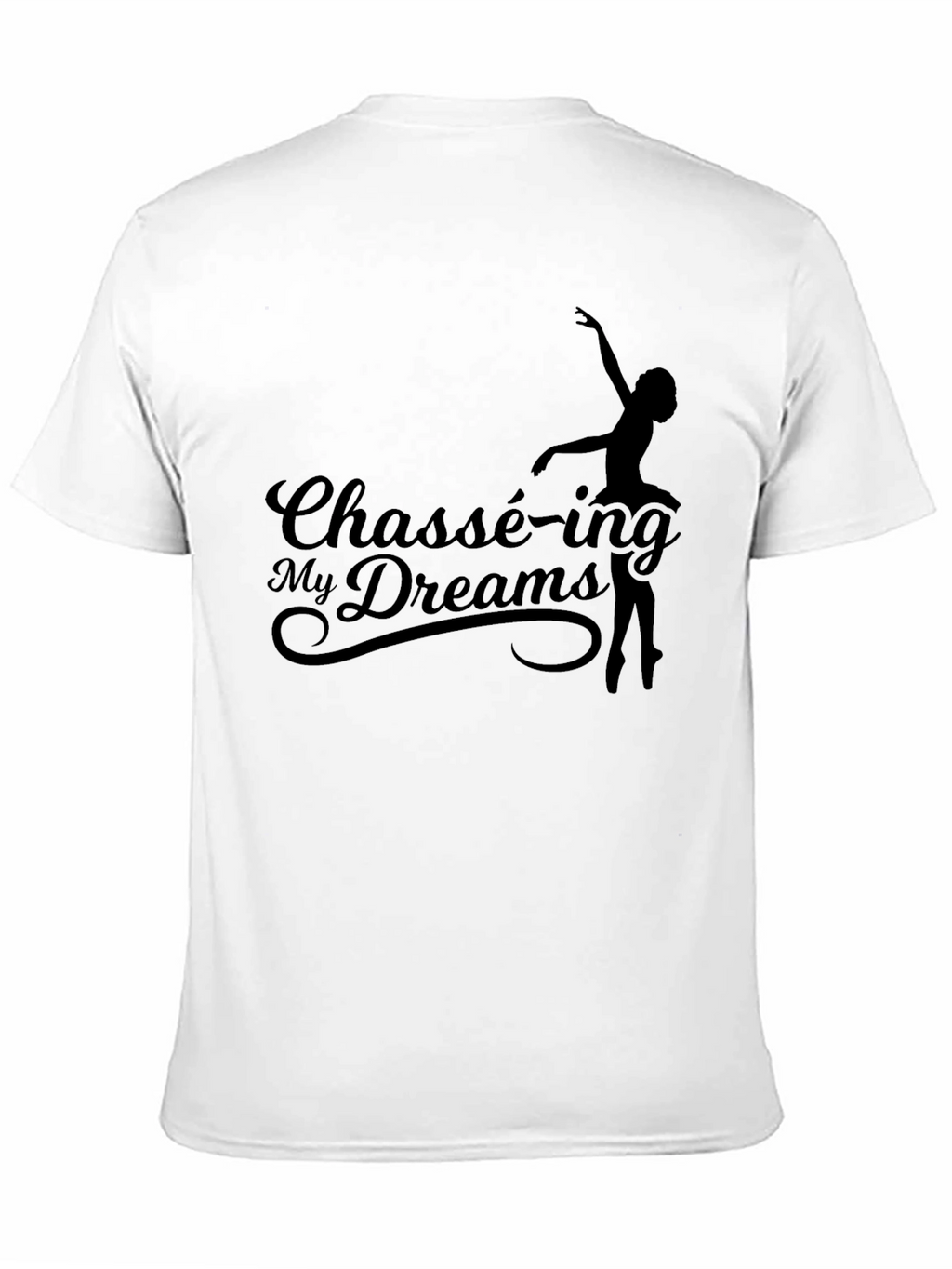 Chassé-ing My Dreams Black T-Shirt - Ballet Dance Tee