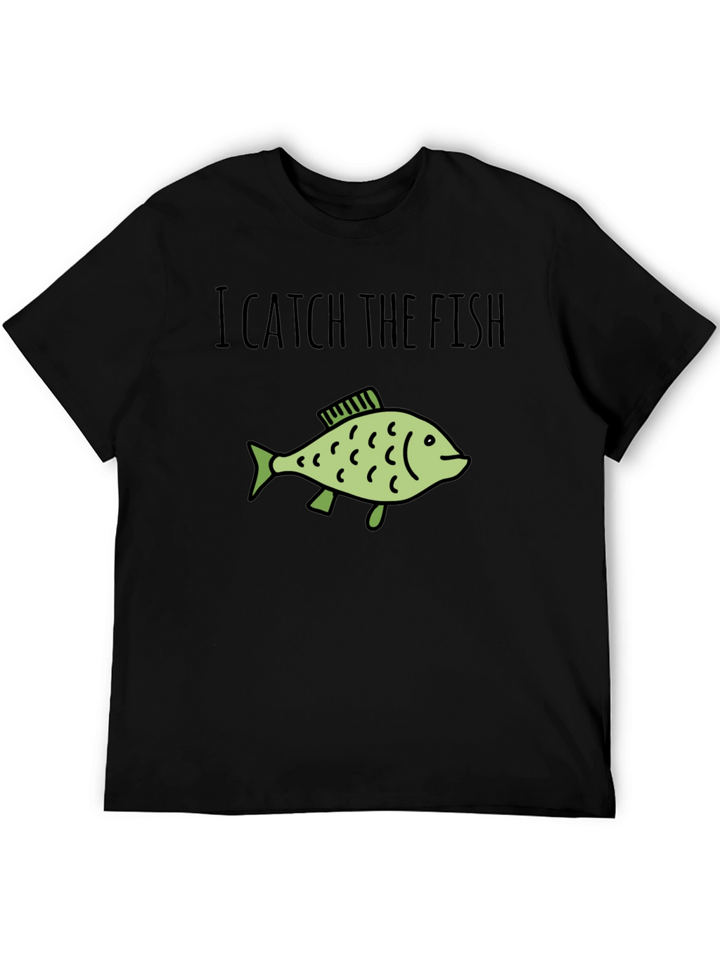 I Catch The Fish Graphic T-Shirt
