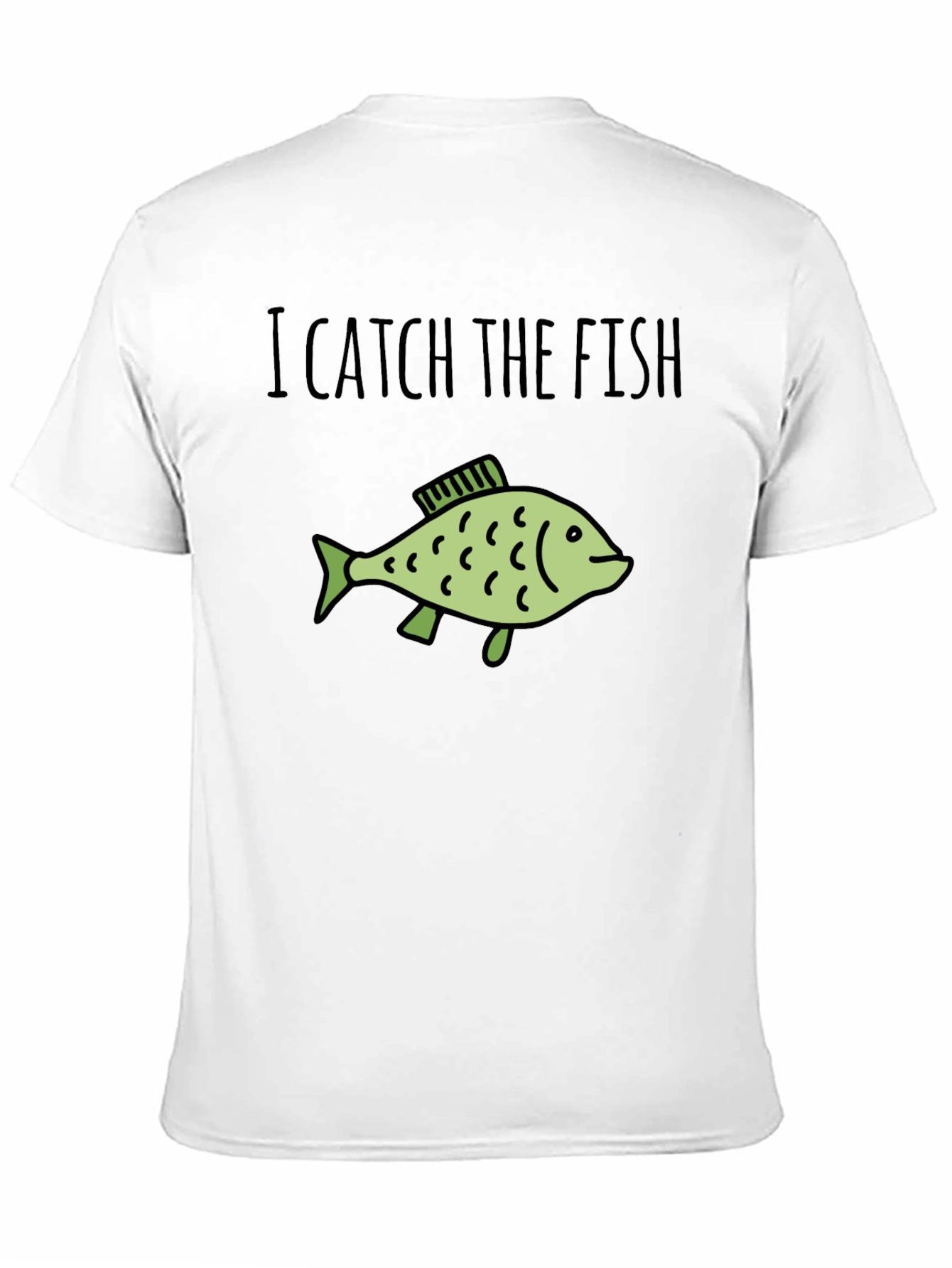 I Catch The Fish Graphic T-Shirt