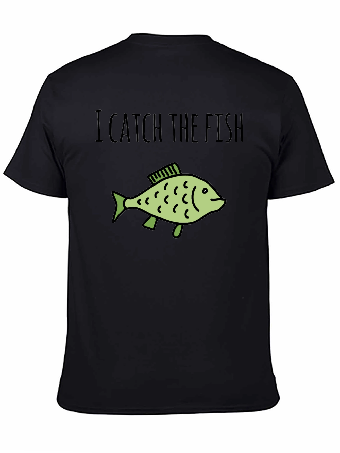 I Catch The Fish Graphic T-Shirt