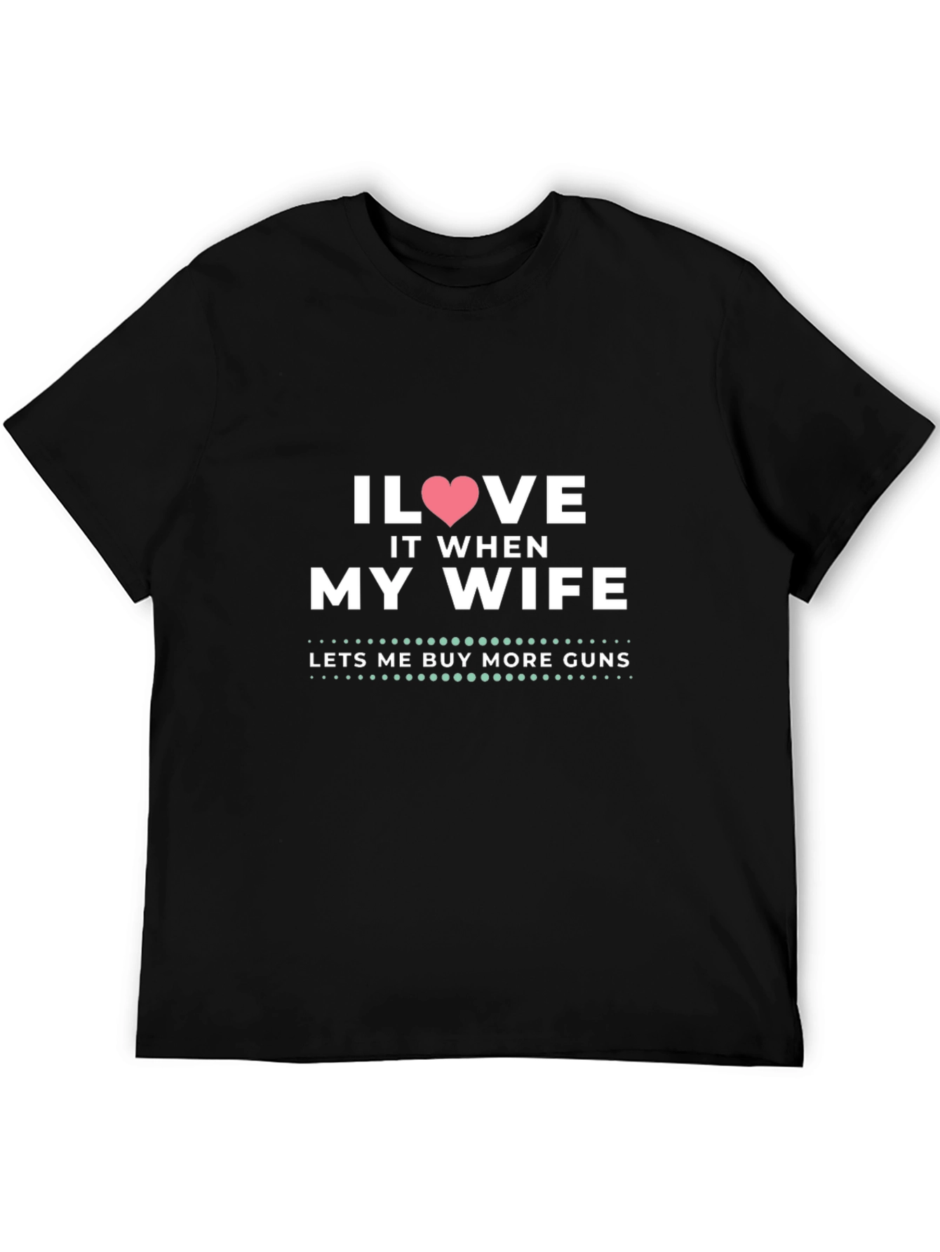 I Heart My Wife Funny Gun Lover T-Shirt