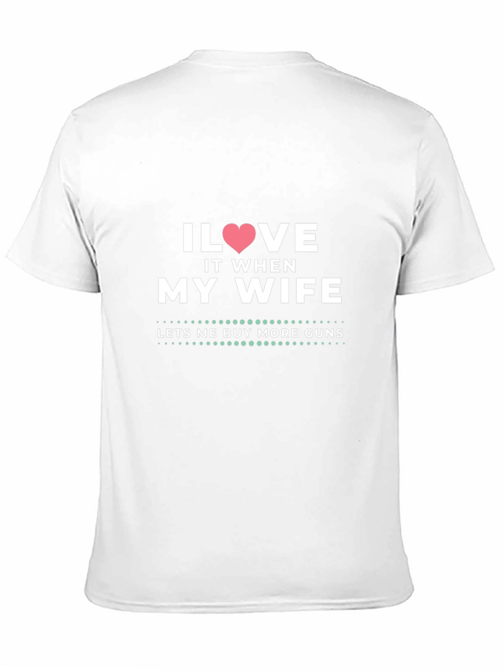 I Heart My Wife Funny Gun Lover T-Shirt