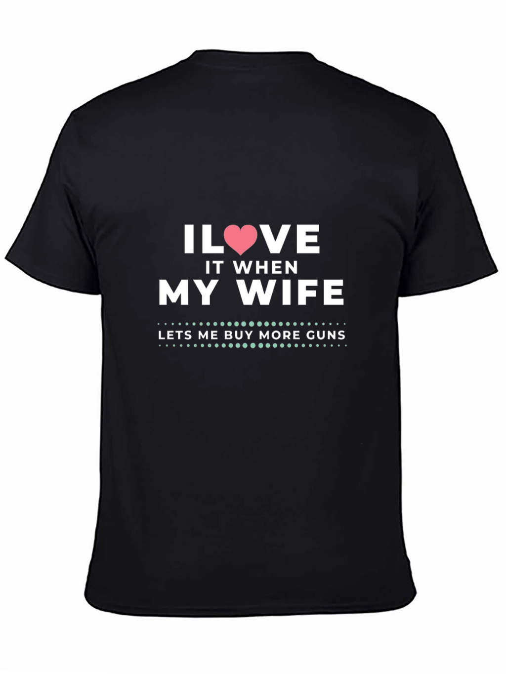 I Heart My Wife Funny Gun Lover T-Shirt