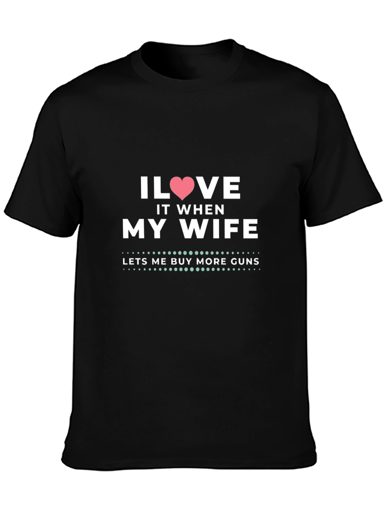 I Heart My Wife Funny Gun Lover T-Shirt
