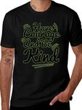 Courage and Kind T-Shirt - Motivational Quote