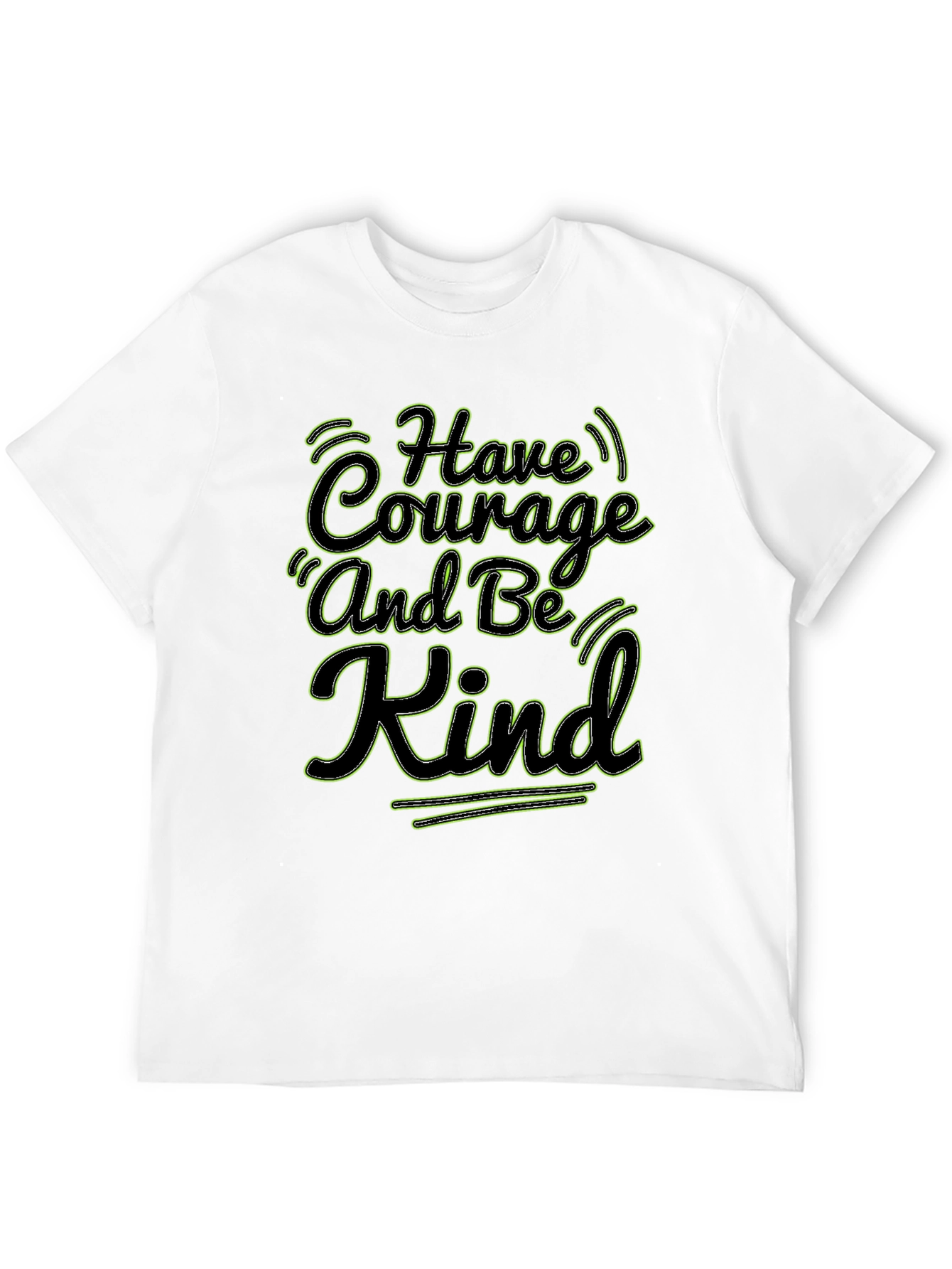 Courage and Kind T-Shirt - Motivational Quote