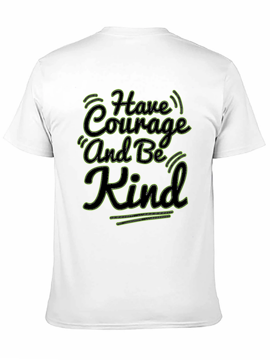 Courage and Kind T-Shirt - Motivational Quote