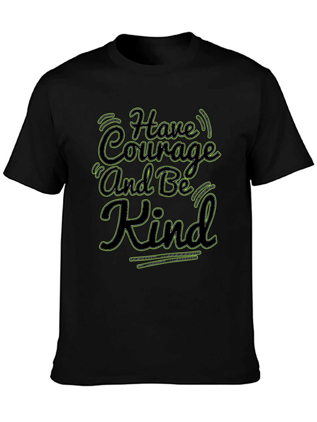Courage and Kind T-Shirt - Motivational Quote