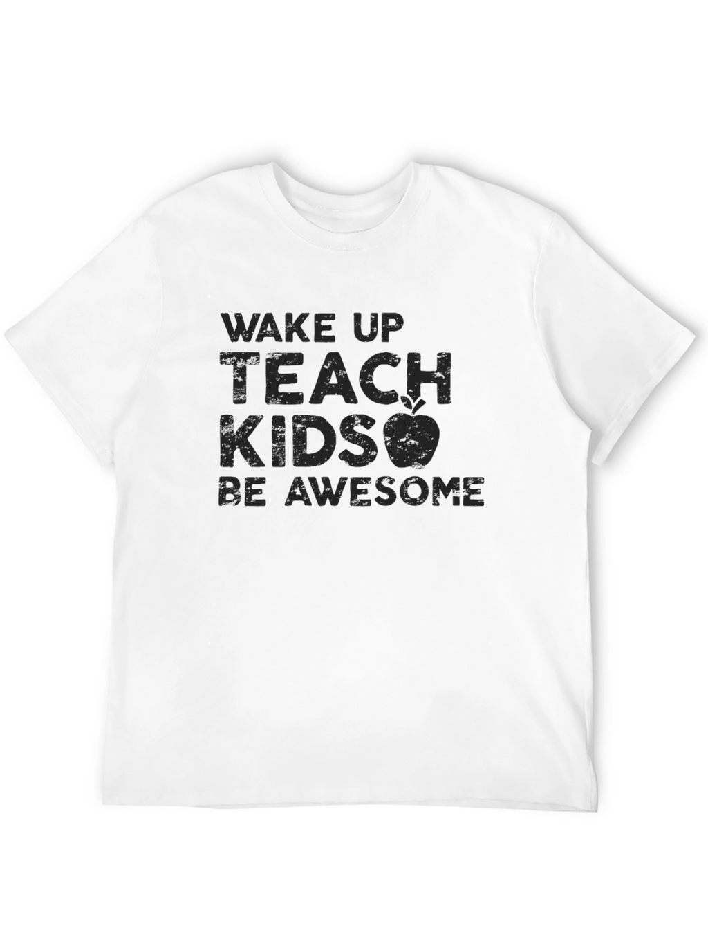 Wake Up Teach Kids Be Awesome T-Shirt