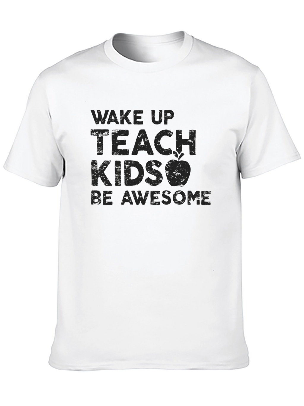 Wake Up Teach Kids Be Awesome T-Shirt