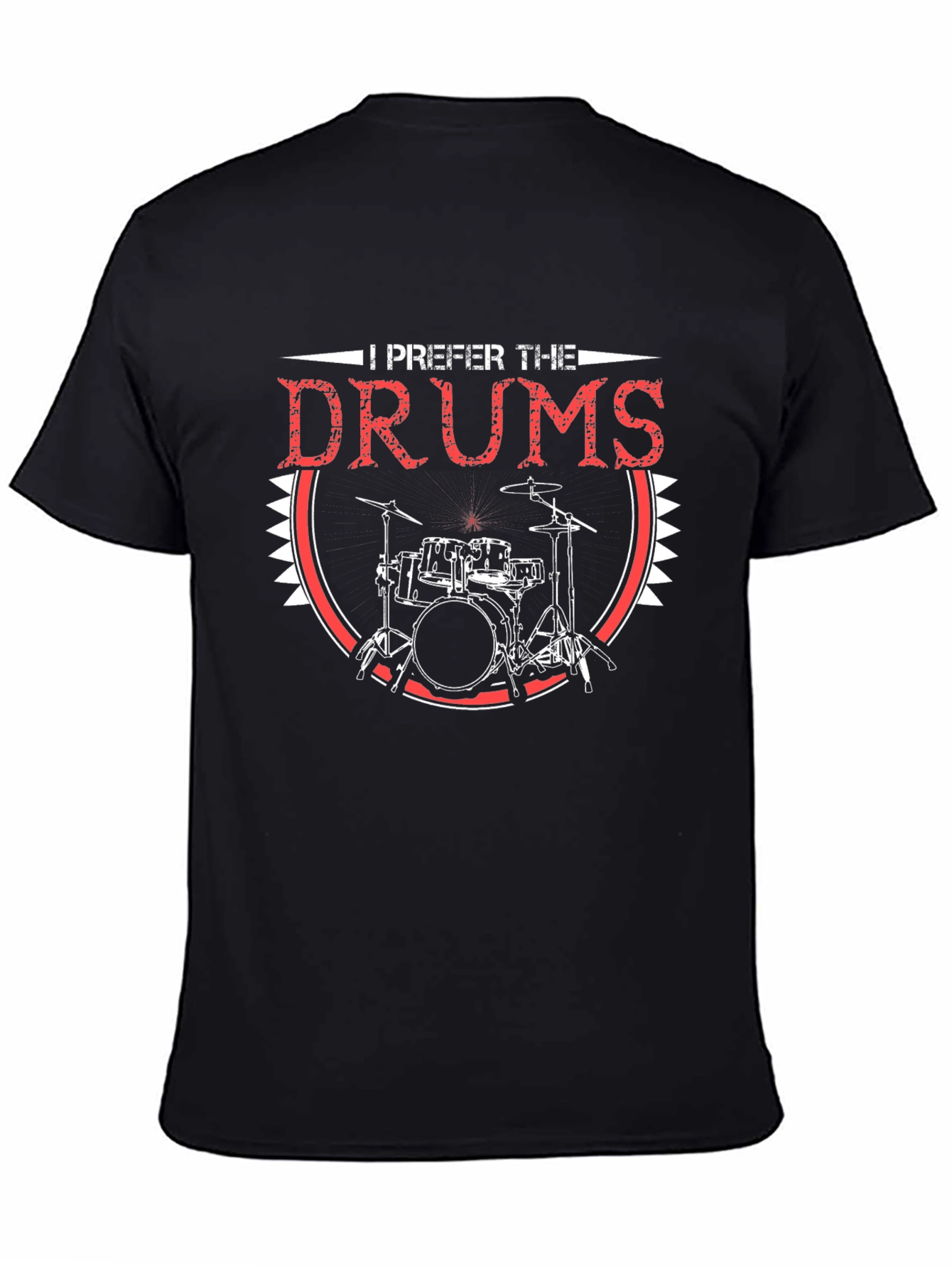 I Prefer the Drums T-Shirt - Musician Apparel