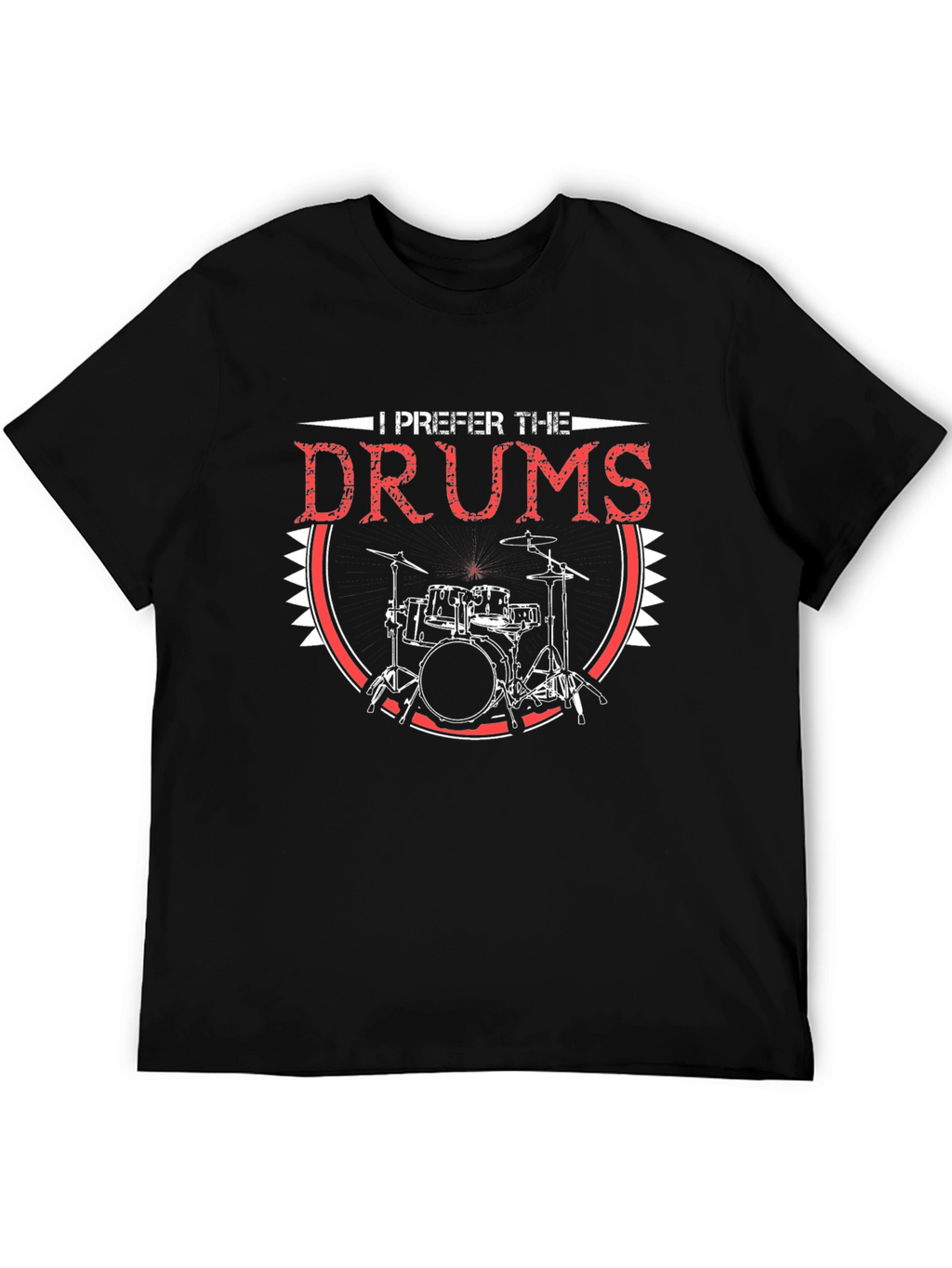 I Prefer the Drums T-Shirt - Musician Apparel
