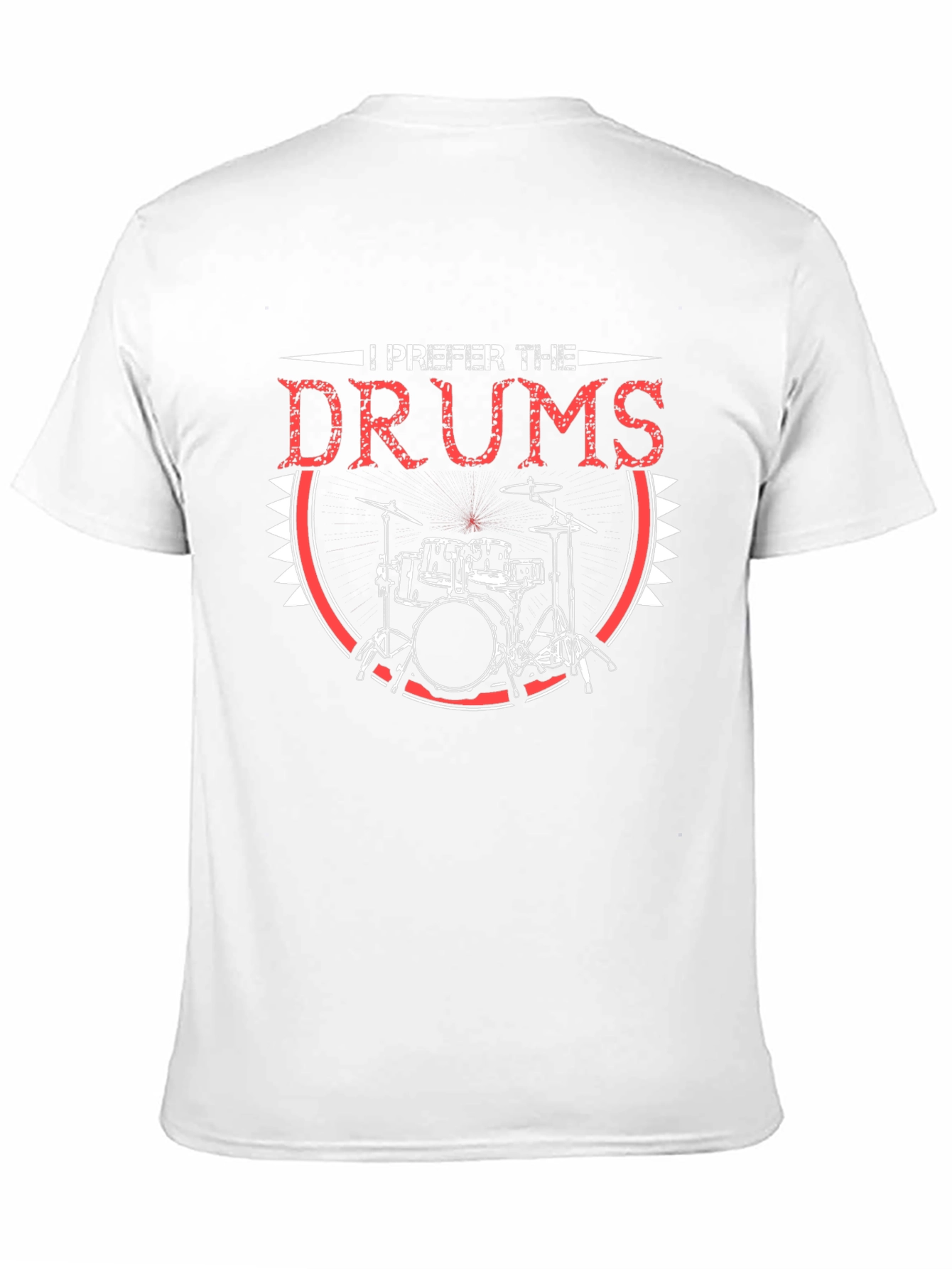 I Prefer the Drums T-Shirt - Musician Apparel