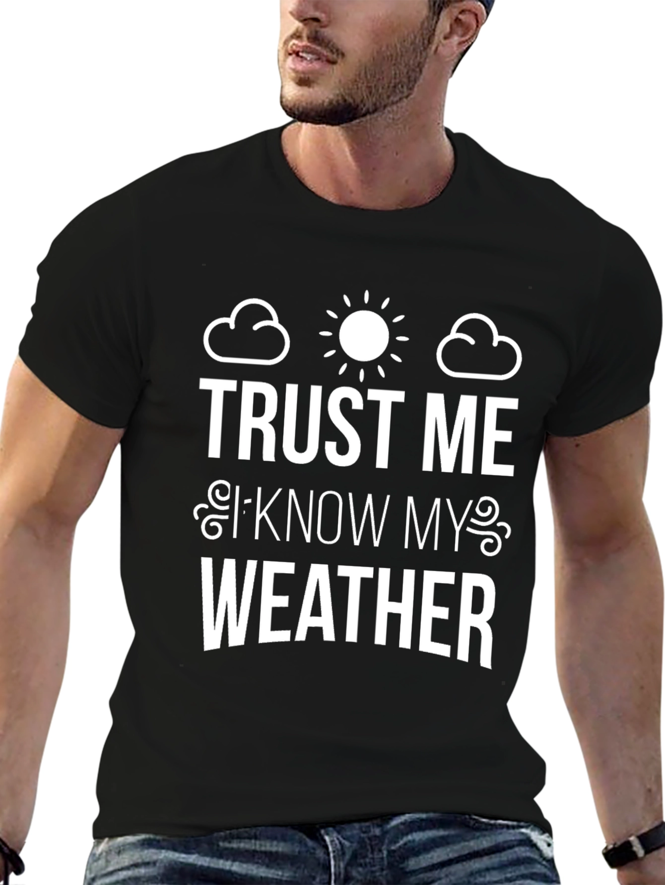 Trust Me I Know My Weather Graphic Tee