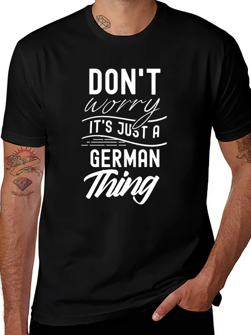 Dont Worry Its Just A German Thing T-Shirt