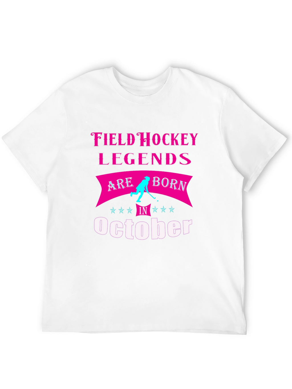 Field Hockey Legends October Birthday T-Shirt