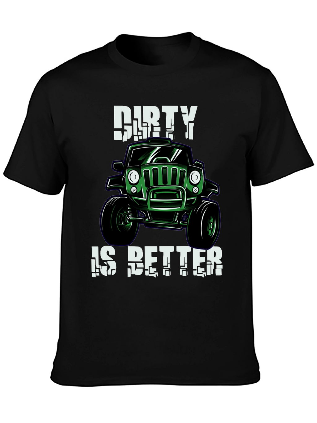 Dirty is Better Green Jeep T-Shirt