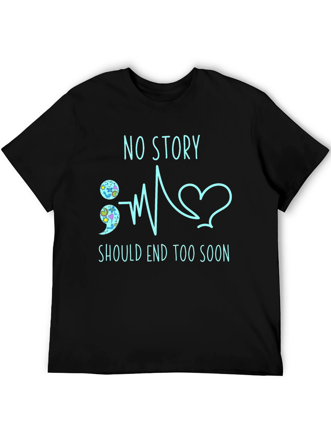 No Story T-Shirt: Semicolon Heartbeat Mental Health Awareness Tee
