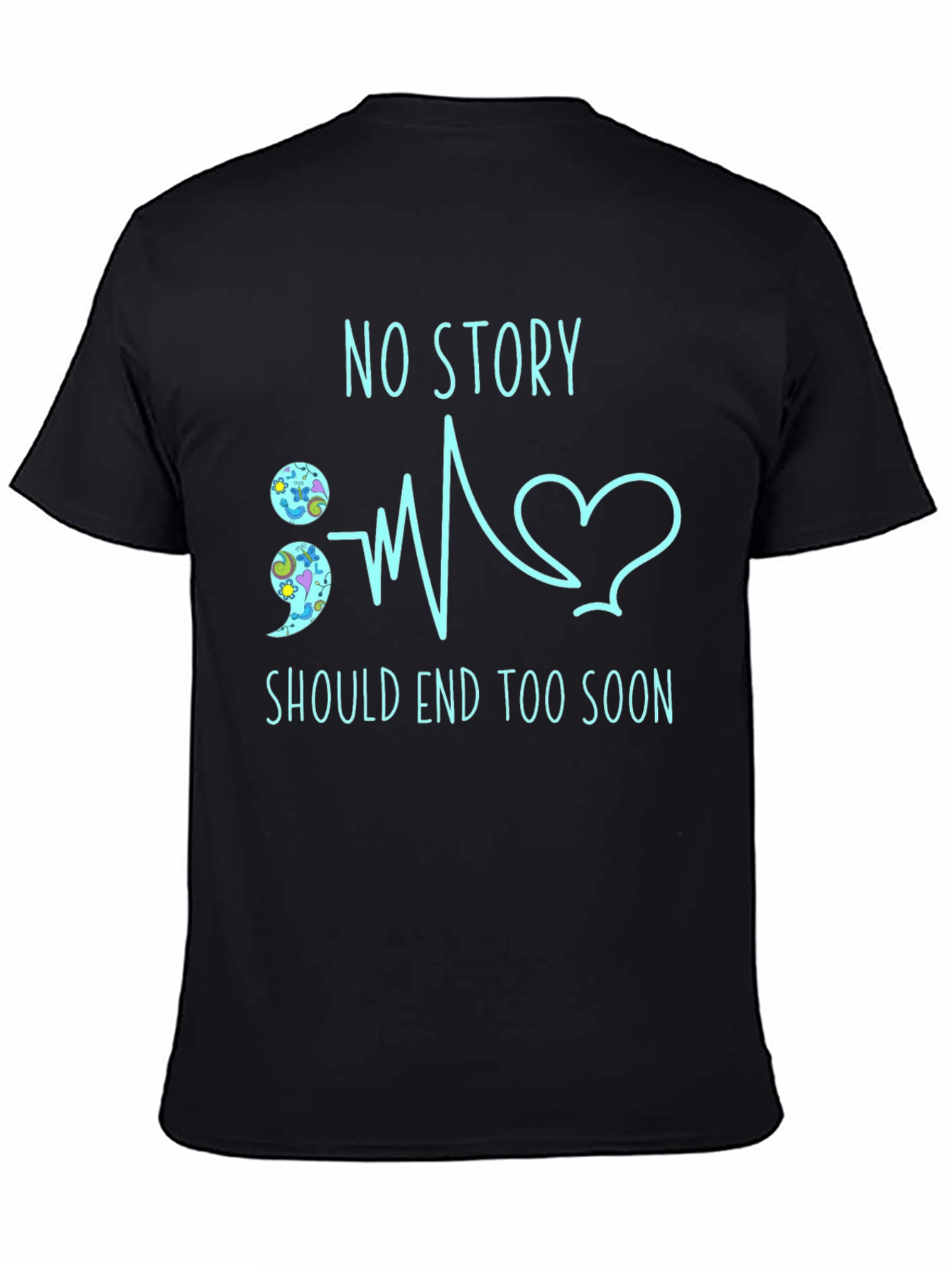No Story T-Shirt: Semicolon Heartbeat Mental Health Awareness Tee