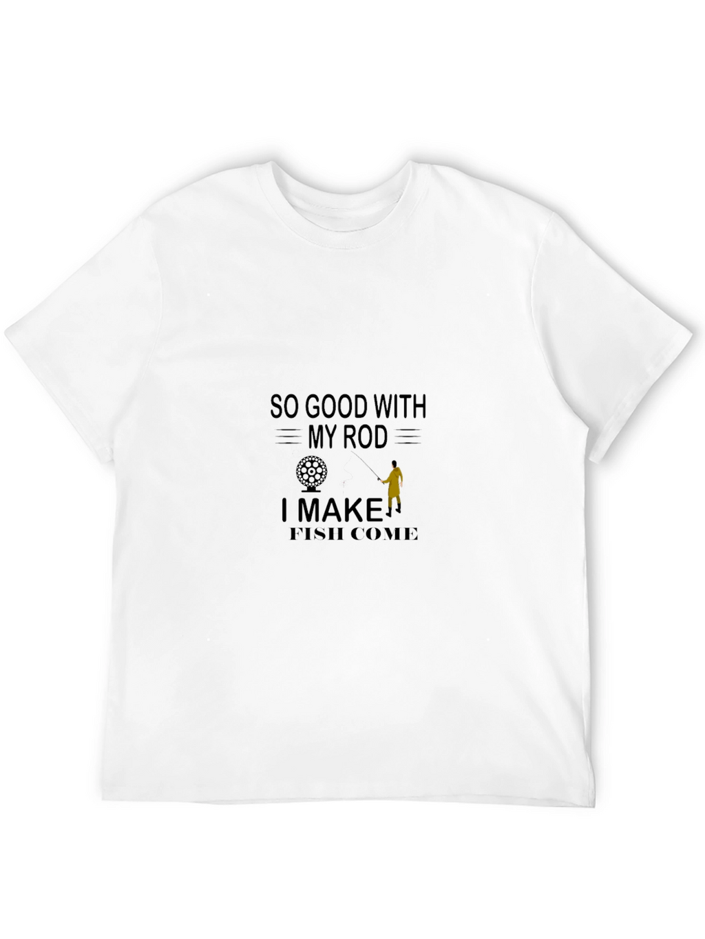 So Good with My Rod Fishing T-Shirt