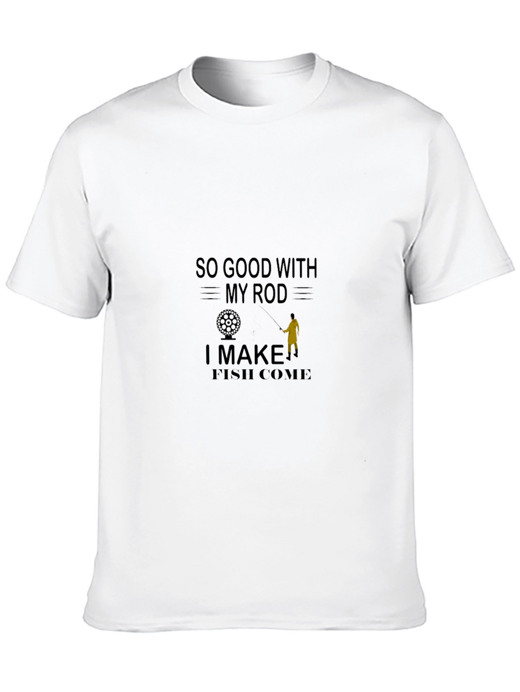 So Good with My Rod Fishing T-Shirt