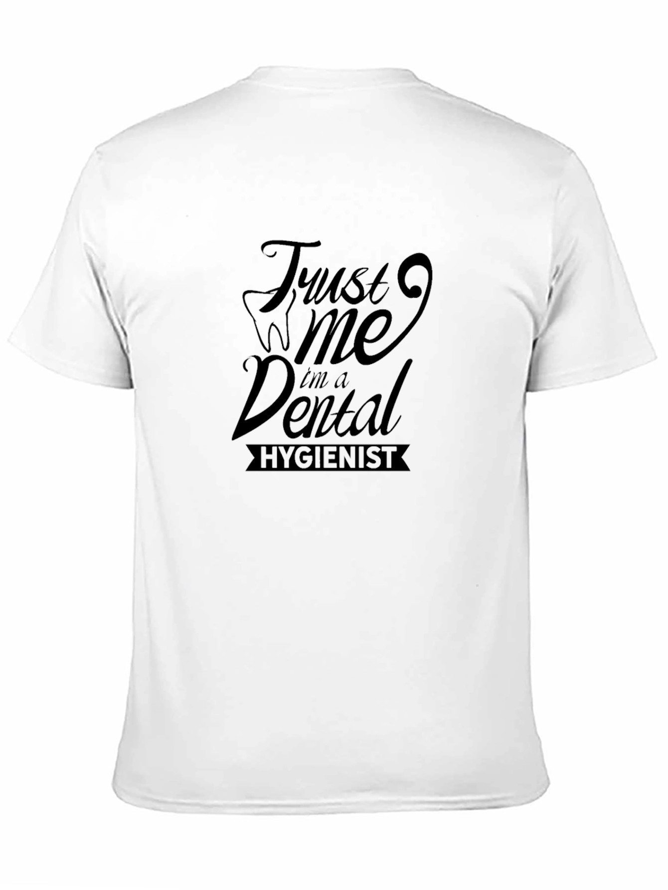 Trust Me Im A Dental Hygienist Black T-Shirt
