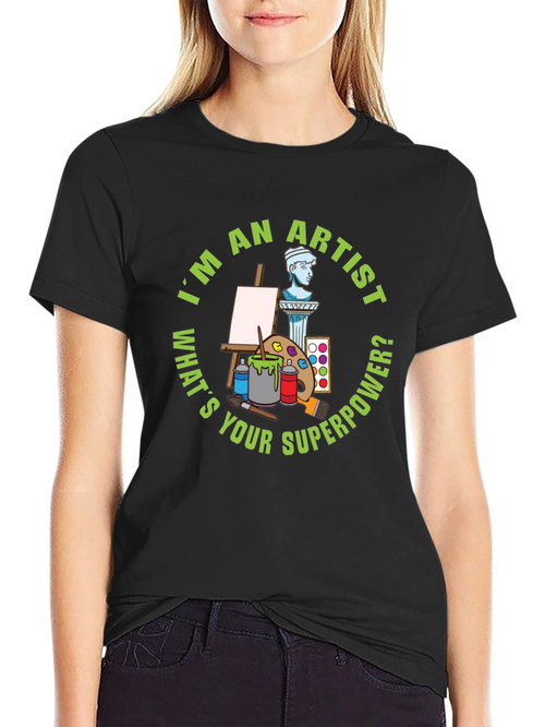 Artist Superpower T-Shirt - Funny Creative Gift