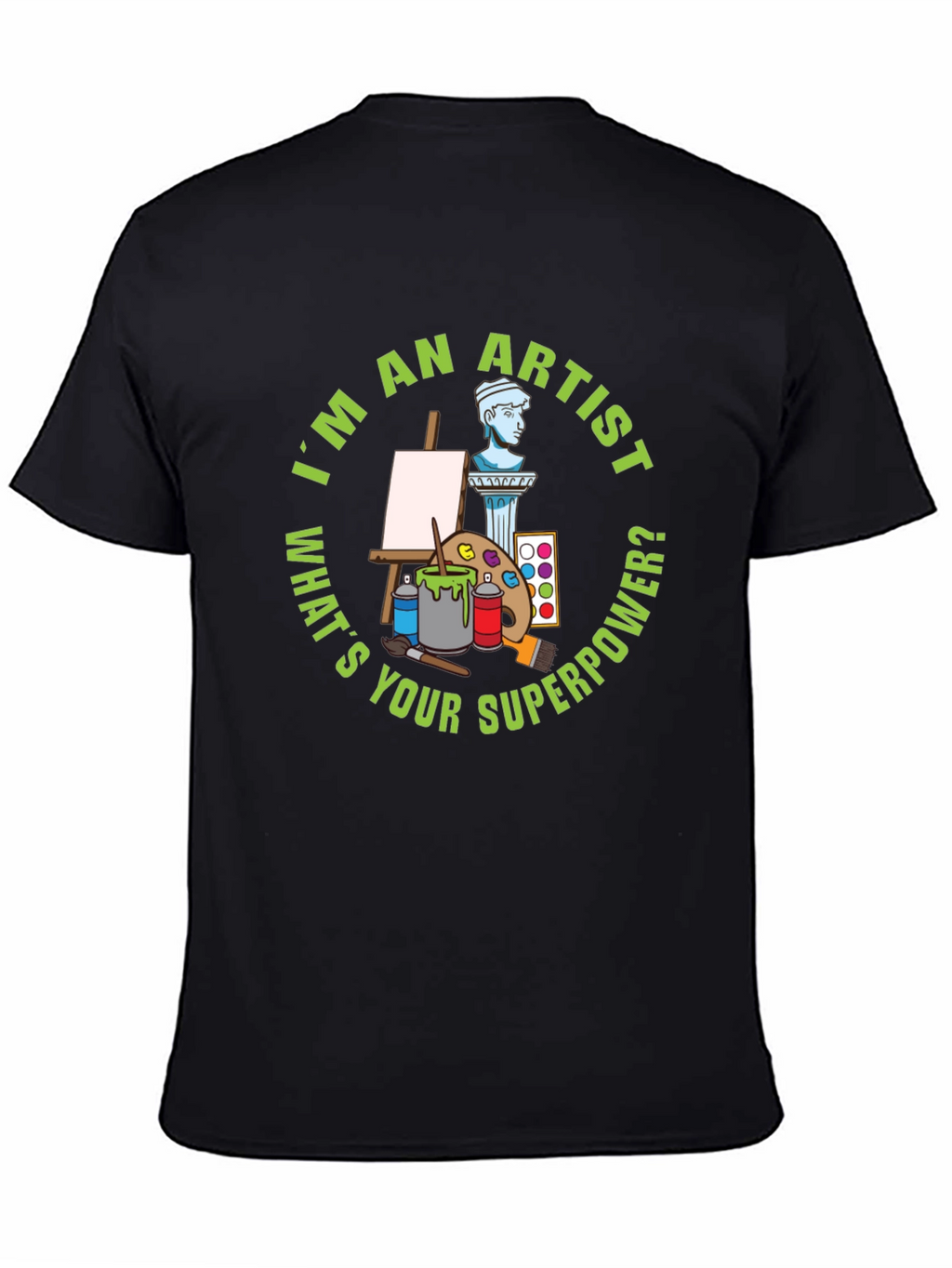 Artist Superpower T-Shirt - Funny Creative Gift