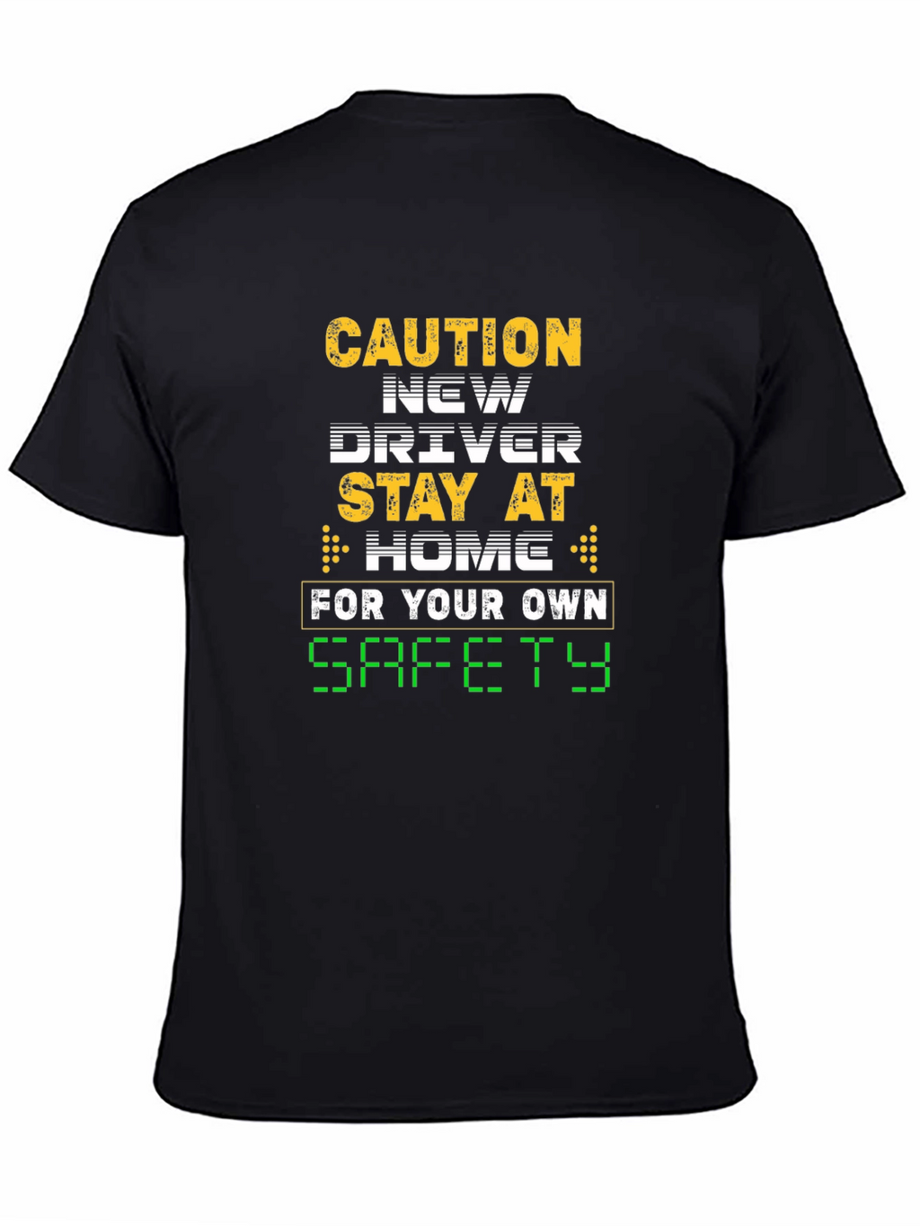 Caution New Driver Stay Home T-Shirt