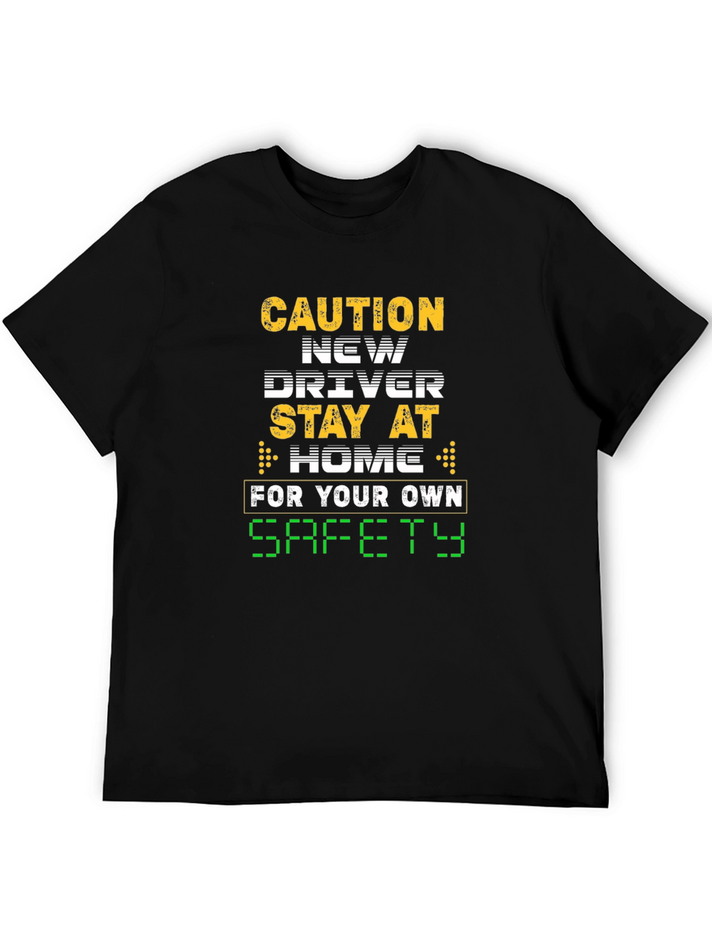 Caution New Driver Stay Home T-Shirt