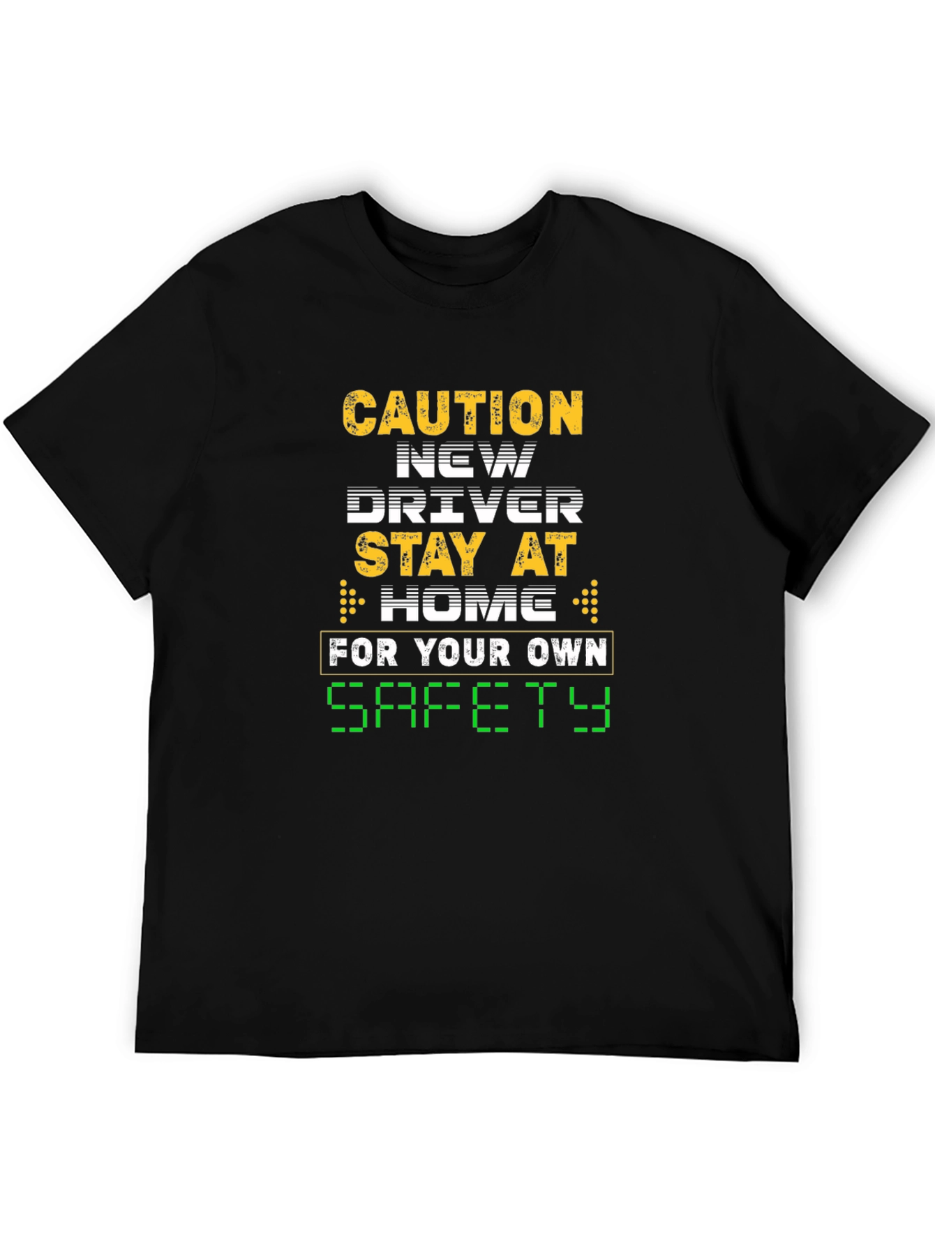 Caution New Driver Stay Home T-Shirt