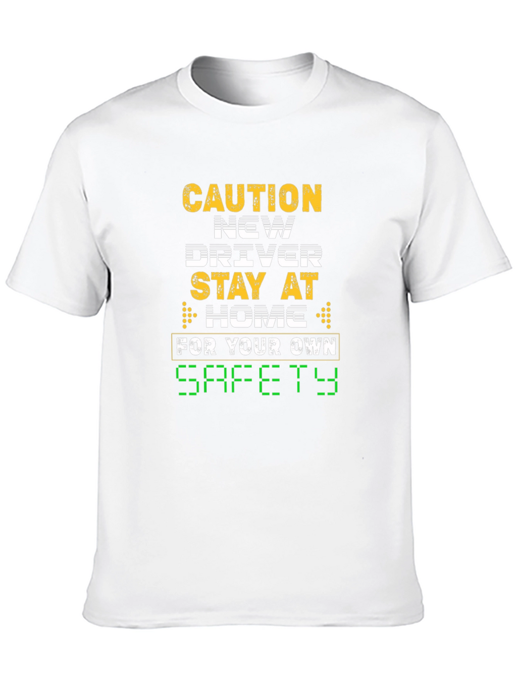 Caution New Driver Stay Home T-Shirt