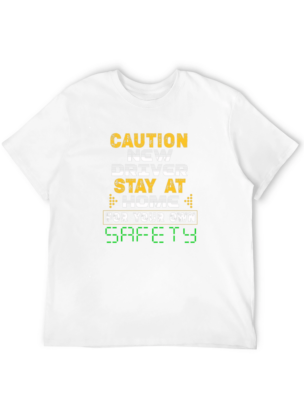 Caution New Driver Stay Home T-Shirt