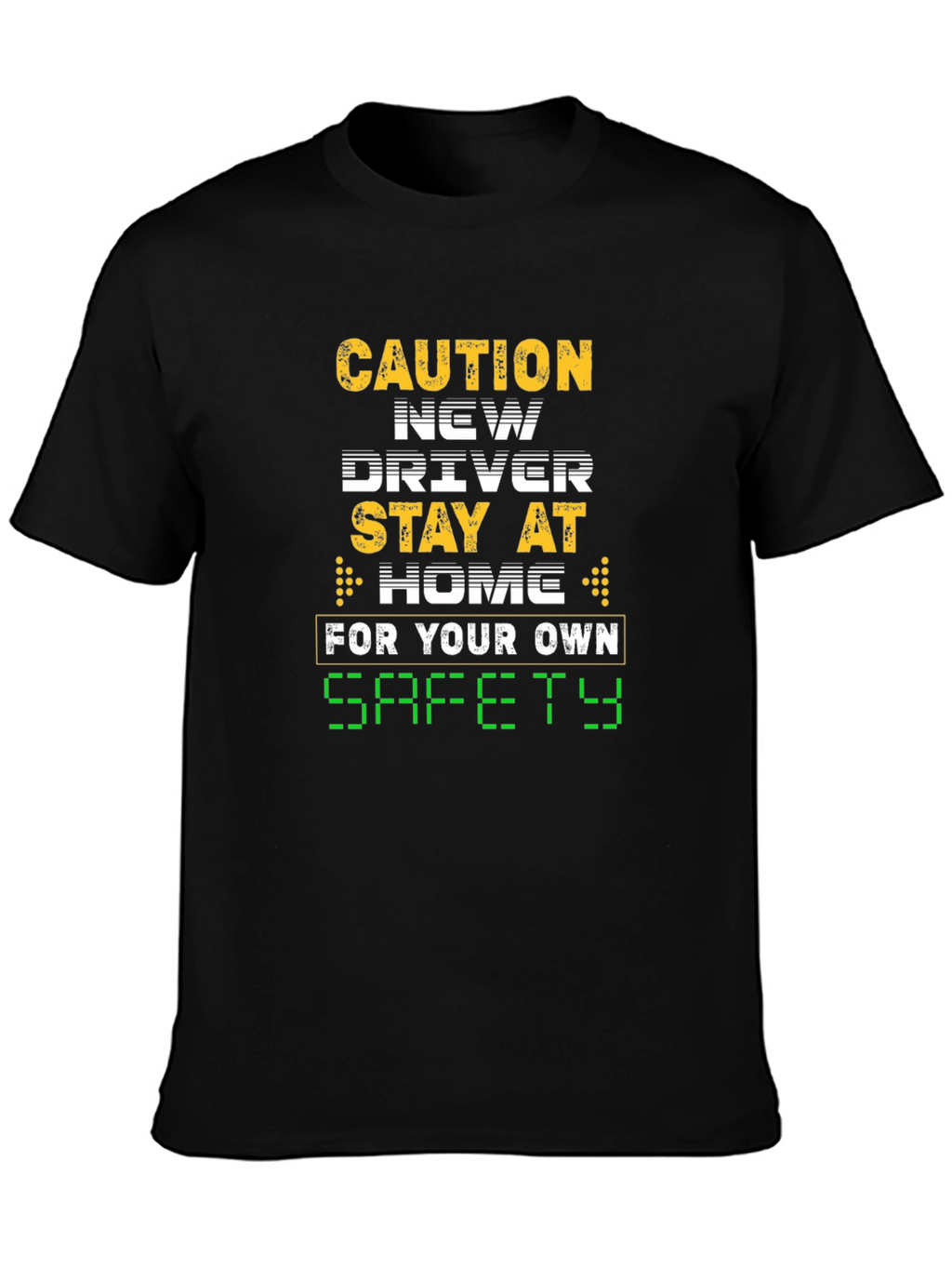 Caution New Driver Stay Home T-Shirt
