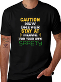 Caution New Driver Stay Home T-Shirt