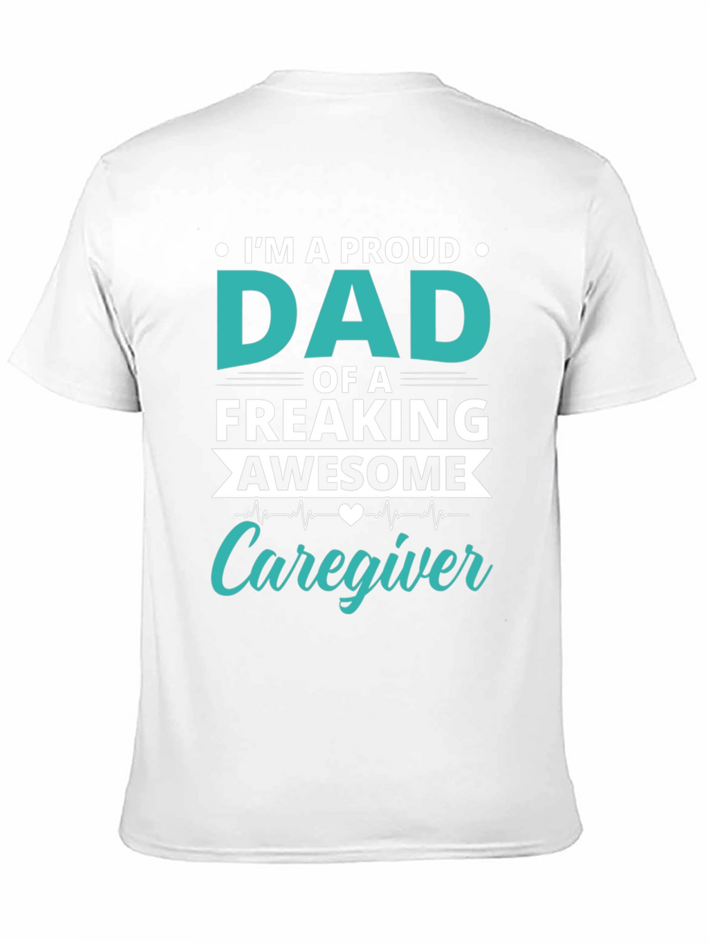 Proud Dad Caregiver Graphic T-Shirt