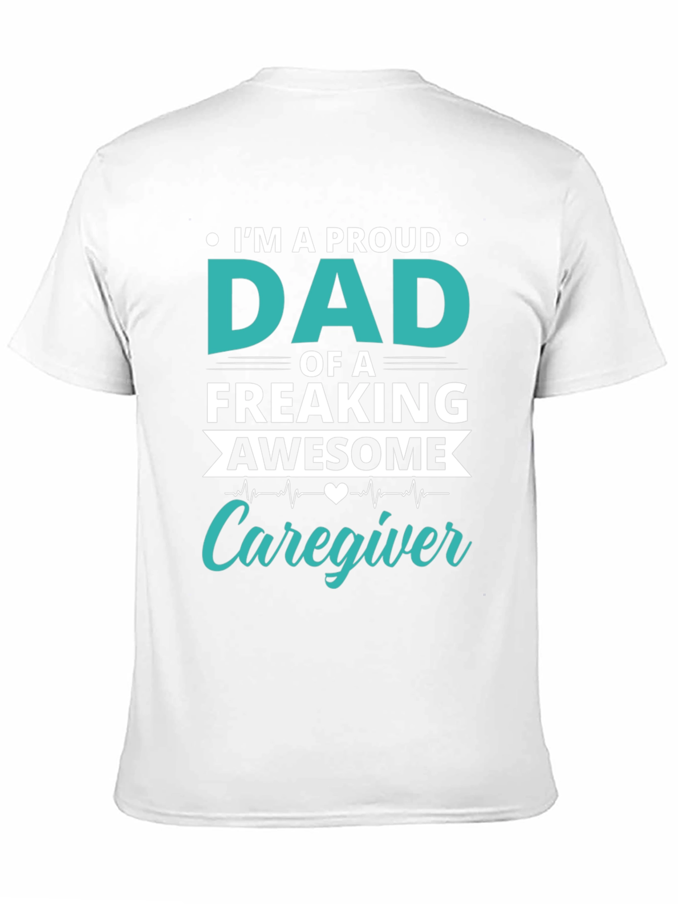 Proud Dad Caregiver Graphic T-Shirt