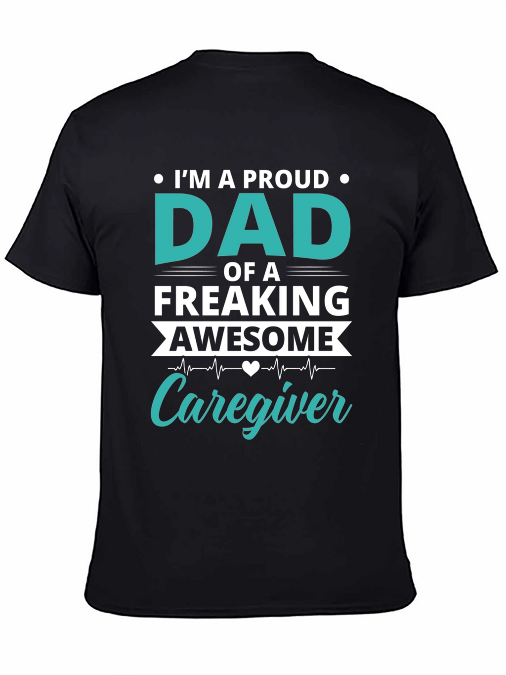 Proud Dad Caregiver Graphic T-Shirt