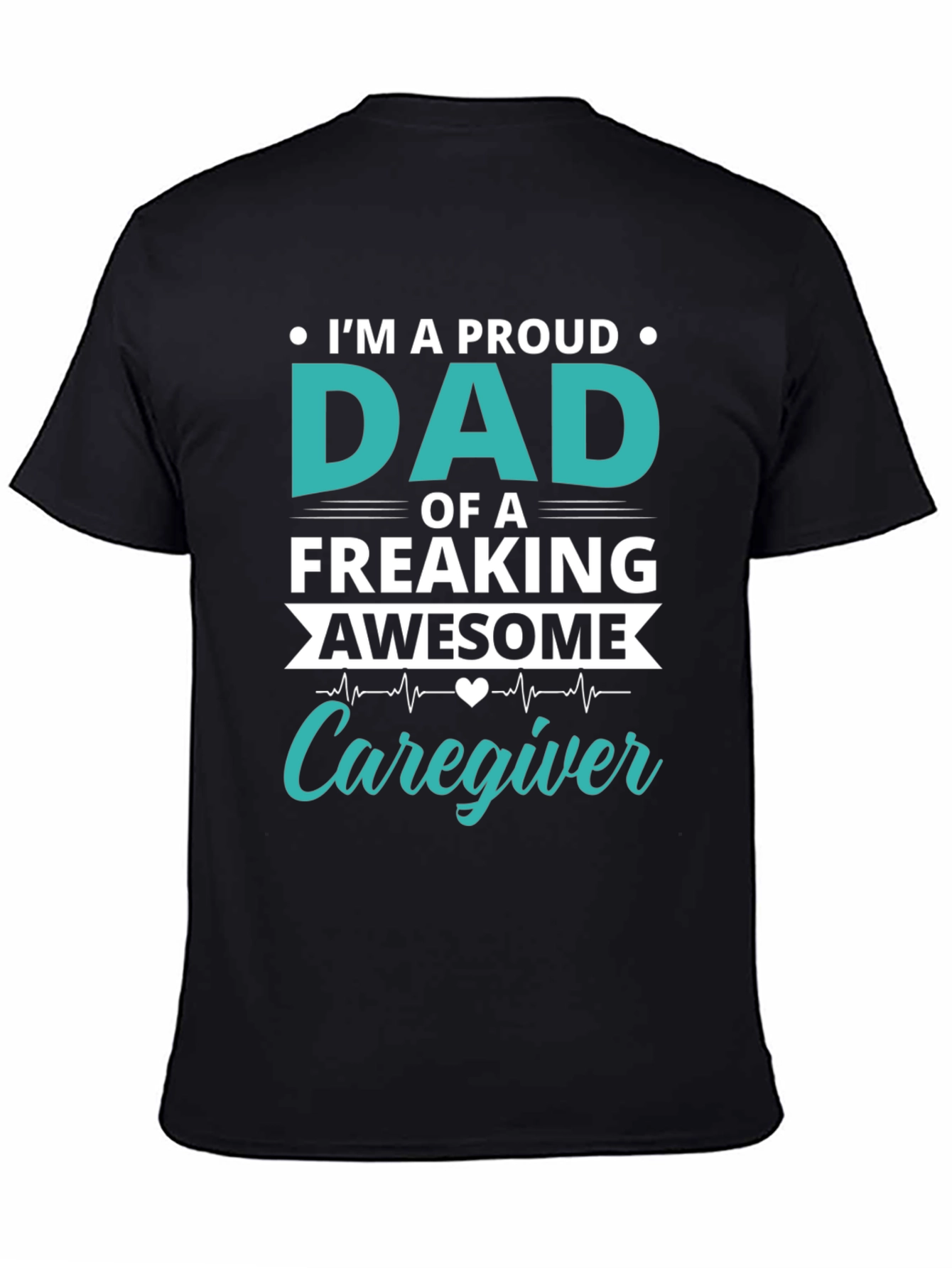 Proud Dad Caregiver Graphic T-Shirt