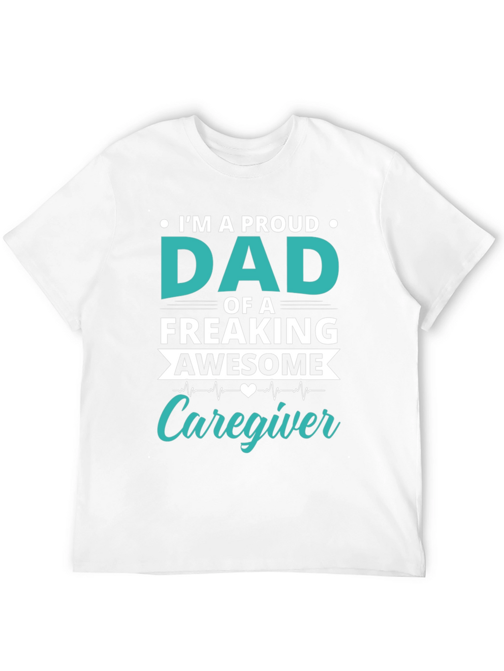 Proud Dad Caregiver Graphic T-Shirt