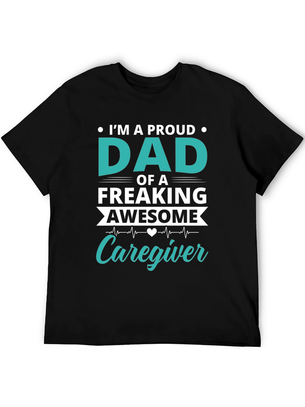 Proud Dad Caregiver Graphic T-Shirt