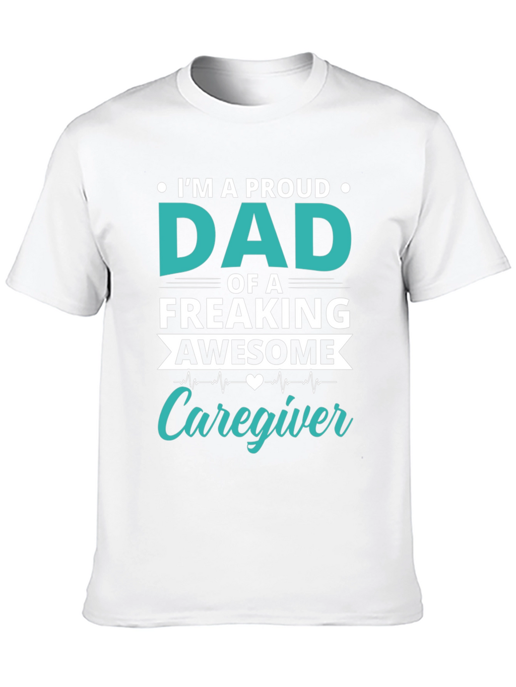 Proud Dad Caregiver Graphic T-Shirt