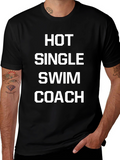 Hot Single Swim Coach T-Shirt - Novelty Graphic Tee