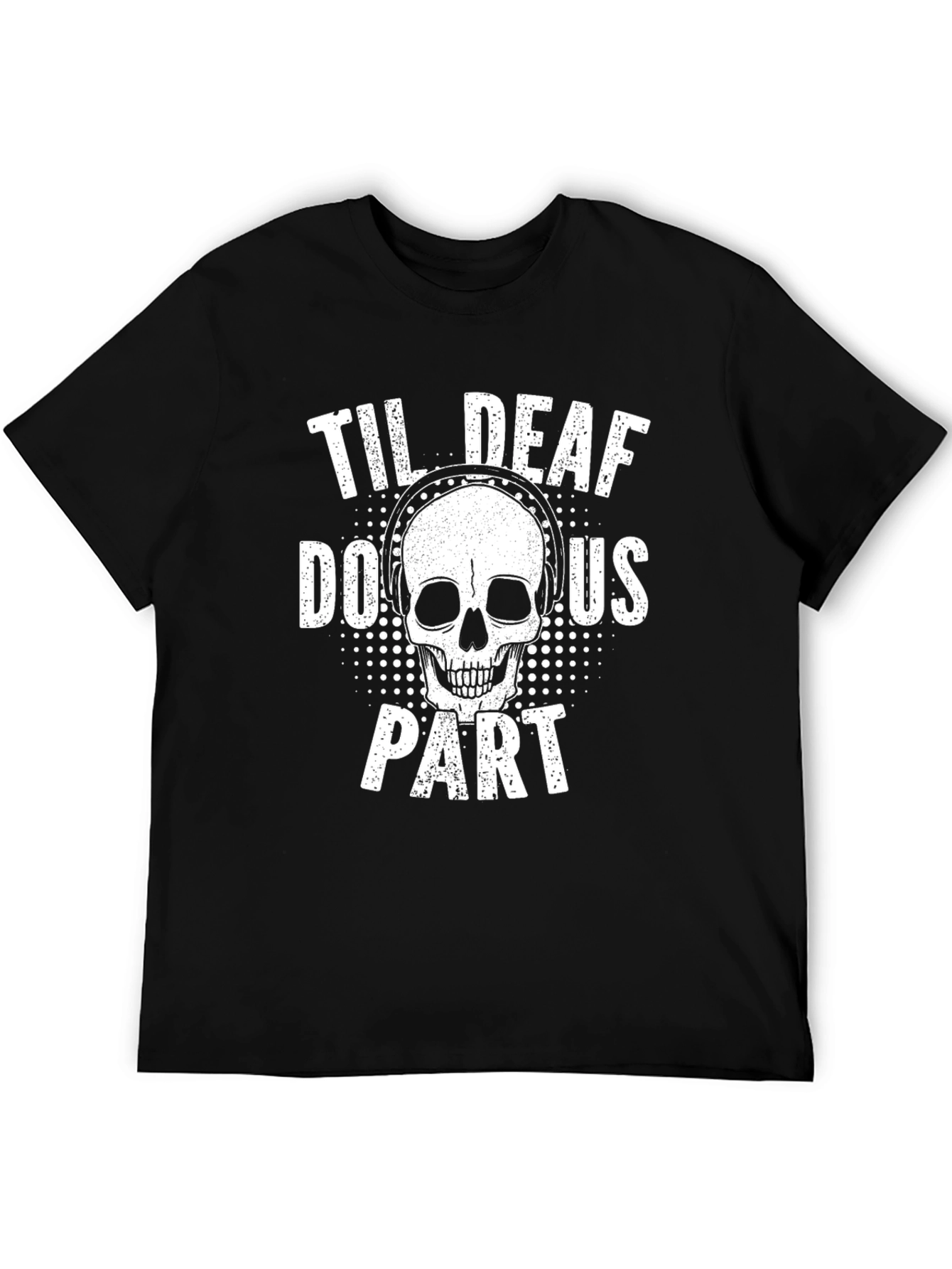 Til Deaf Do Us Part Skull Graphic Tee