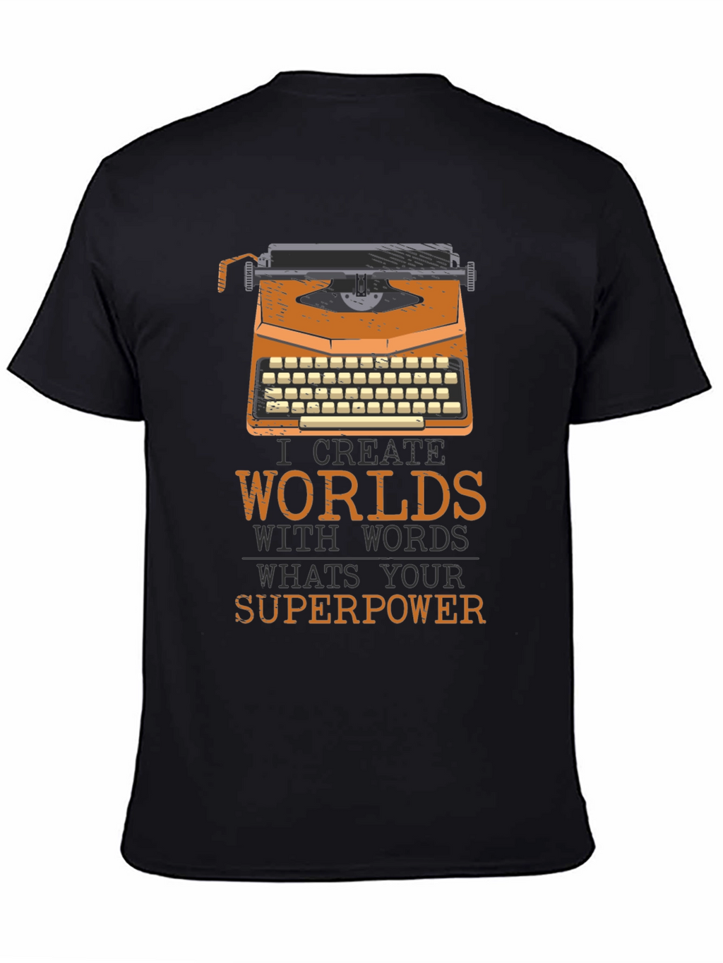I Create Worlds Writer T-Shirt
