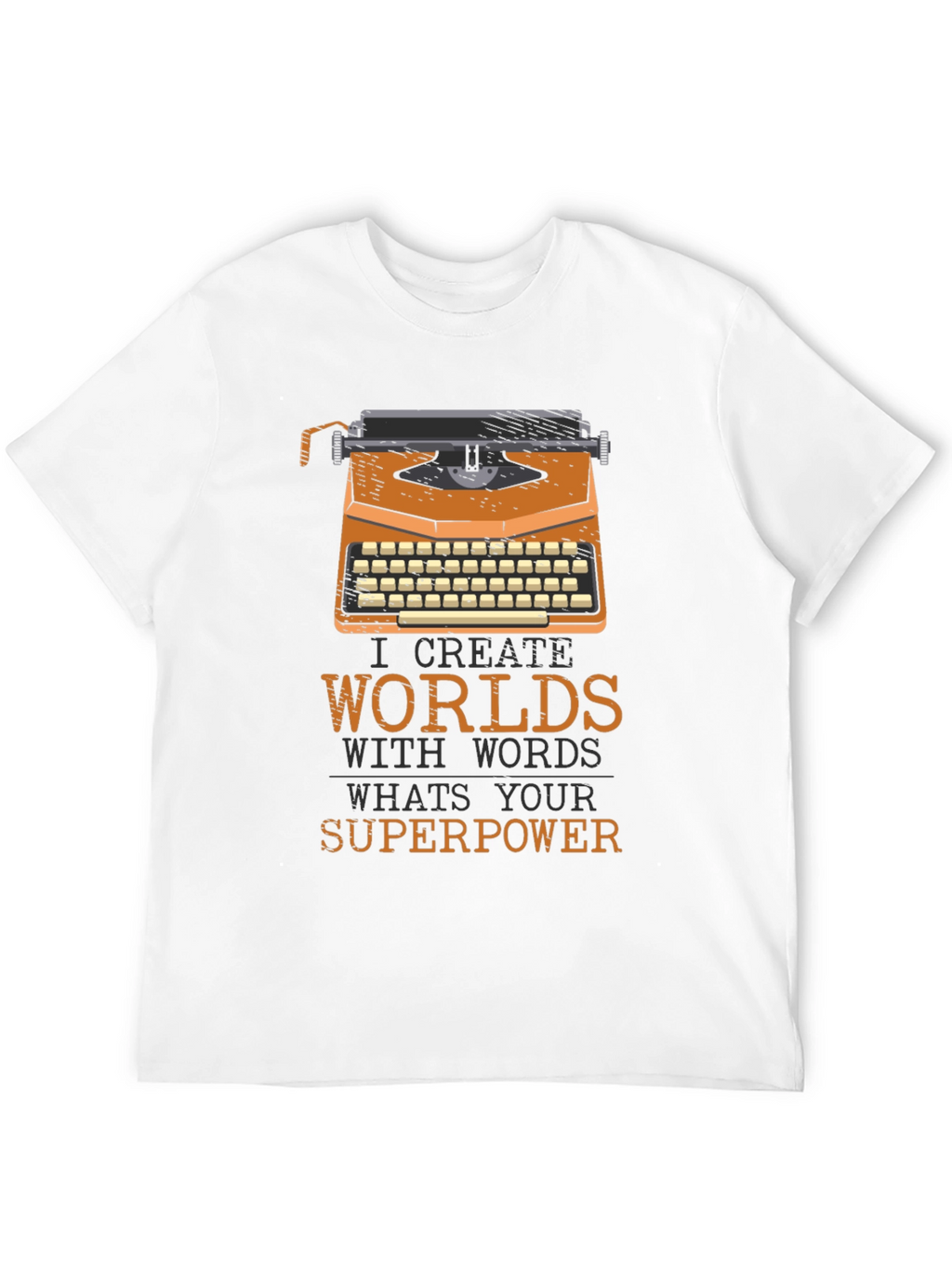I Create Worlds Writer T-Shirt