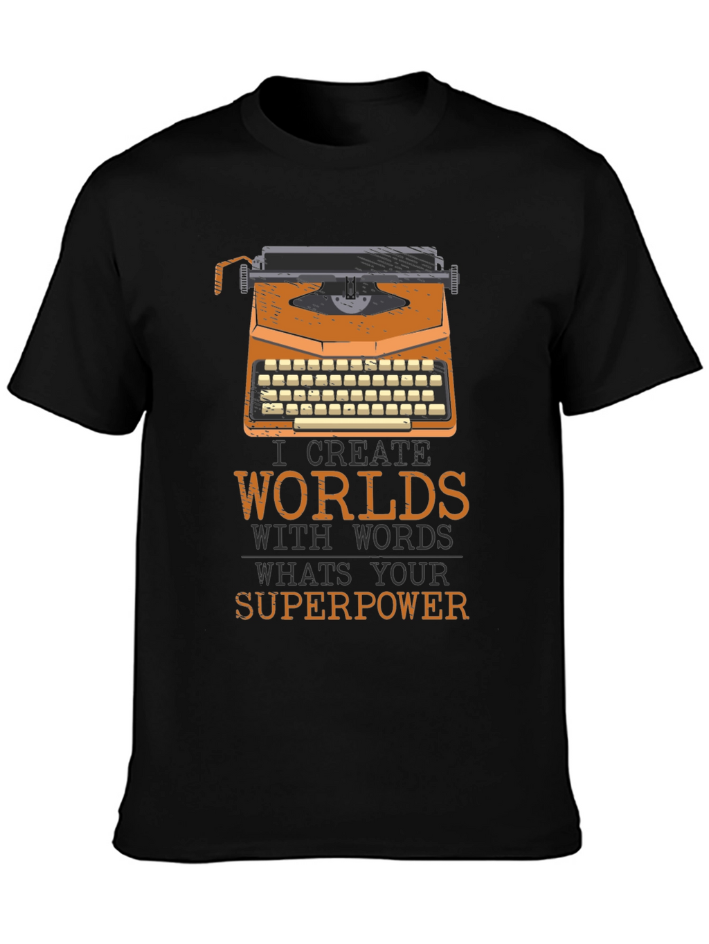 I Create Worlds Writer T-Shirt