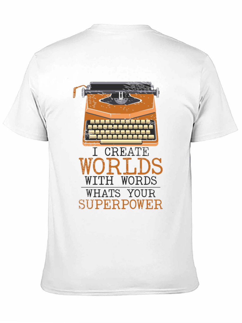 I Create Worlds Writer T-Shirt