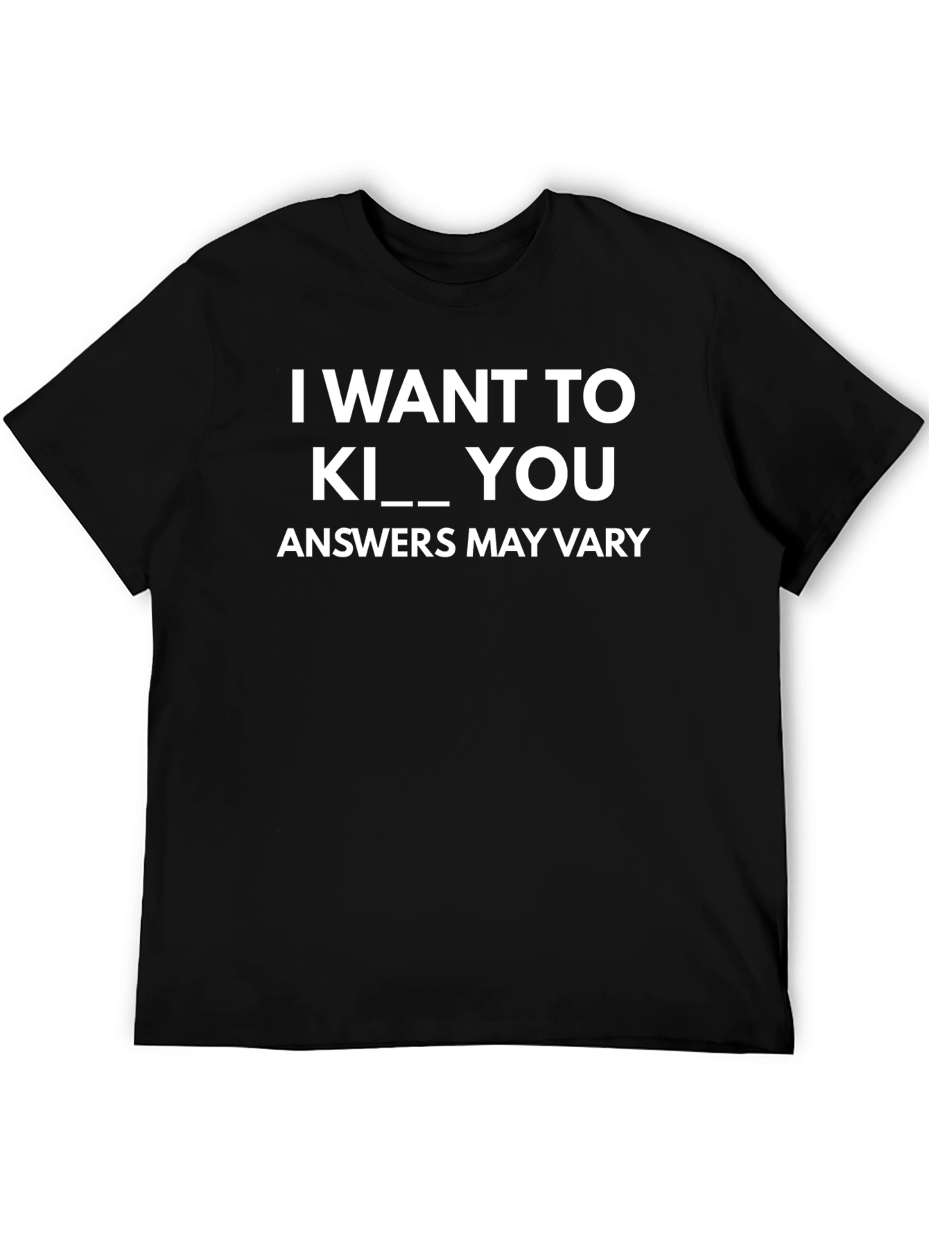 Humorous I Want To Kill You Black T-Shirt