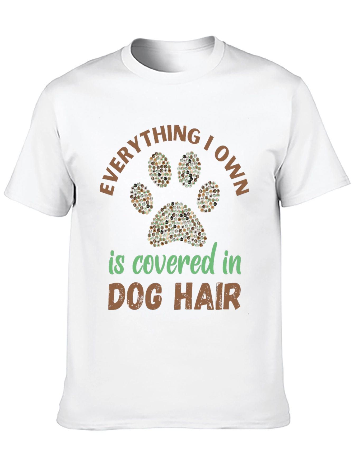 Dog Hair T-Shirt: Everything I Own